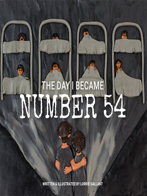 Title details for The Day I Became Number 54 by Lorrie Gallant - Available